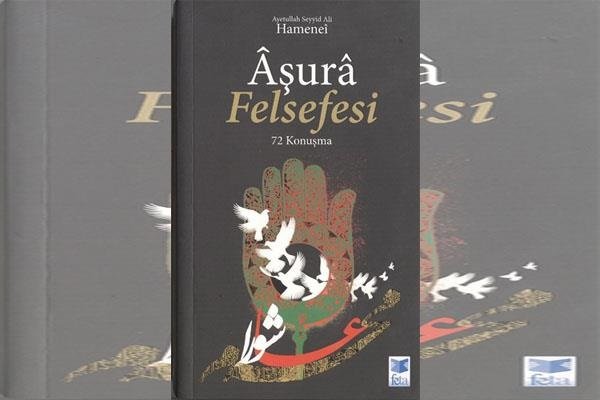 ‘Aşura Felsefesi, 72 Konuşma’ kitabı Türkçe basıldı