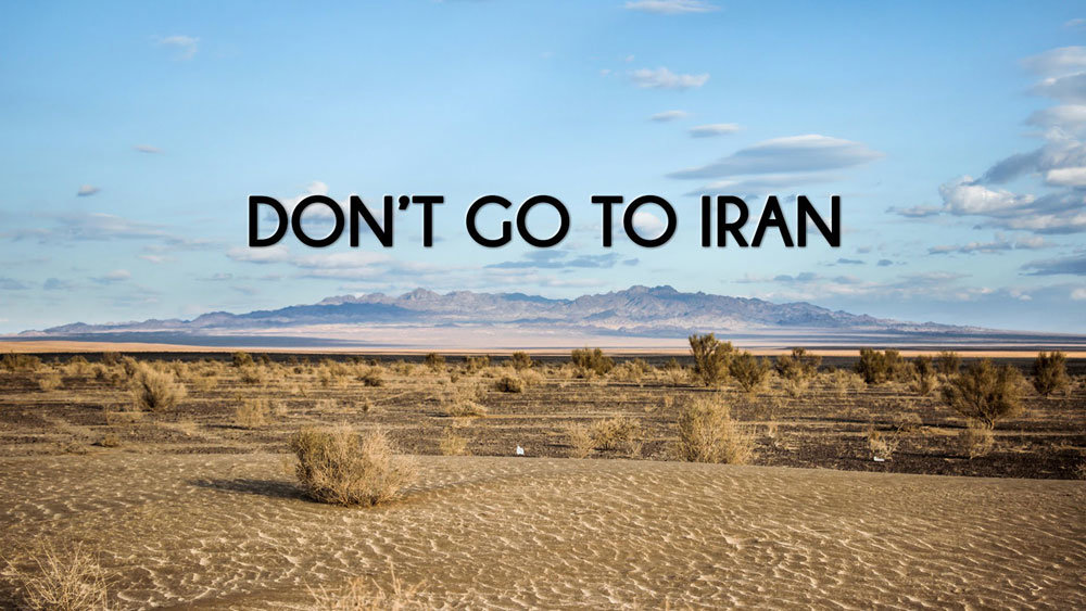 Don’t Go to Iran