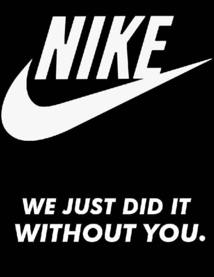Nike we just did it without you 