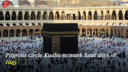 Pilgrims circle Kaaba to mark final days of Hajj