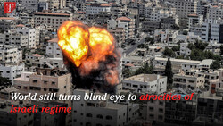 World still turns blind eye to the atrocities of Israeli regime