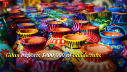 Gilan exports $800,000 of handicrafts