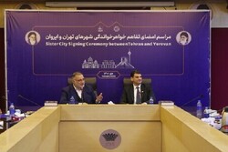 Tehran, Yerevan sign sisterhood agreement