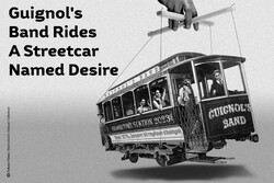 Guignol's Band Rides A Streetcar Named Desire