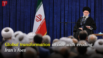 Global transformation in line with eroding Iran's foes