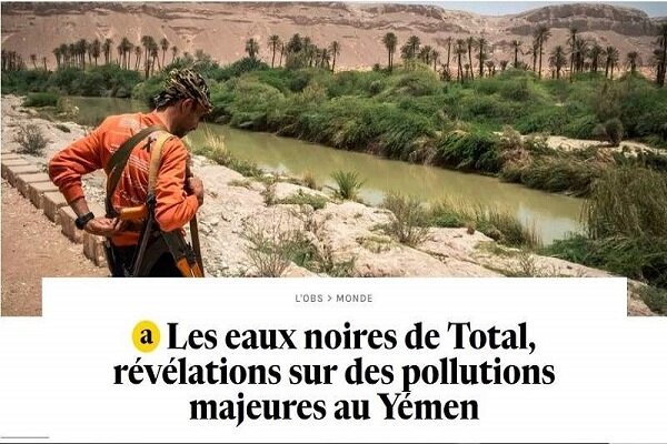 تحقيق يكشف تورط شركة توتال الفرنسية بعمليات تلوث واسعة في اليمن