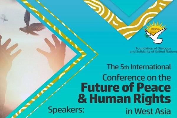 Tehran hosts "Future of Peace and HR in West Asia" conference