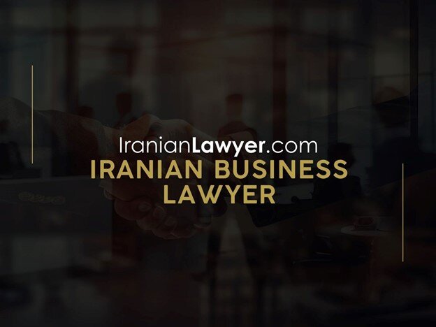Iranian Business Lawyer & How to Work with One