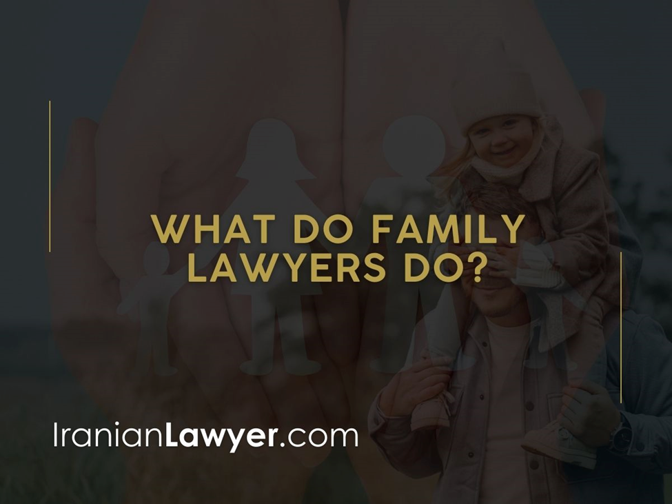 Iranian Family Lawyers & Ensuring Your Desired Outcome