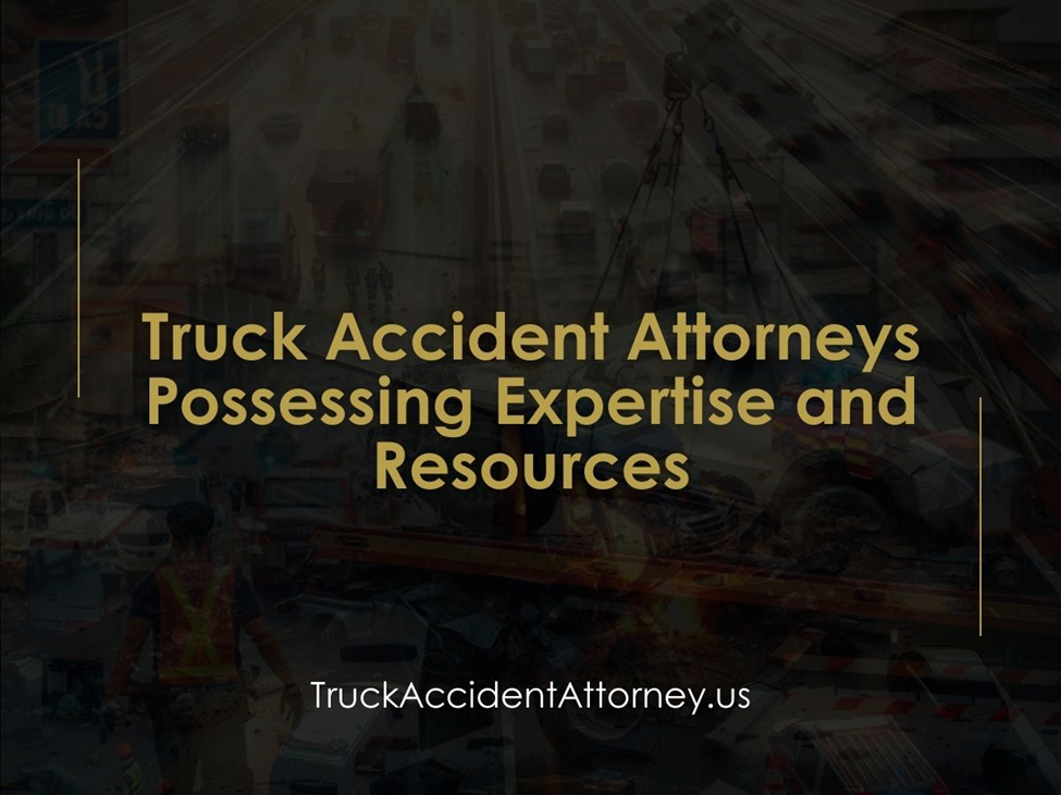 Truck Accident Attorneys in Nevada: Leading the Way