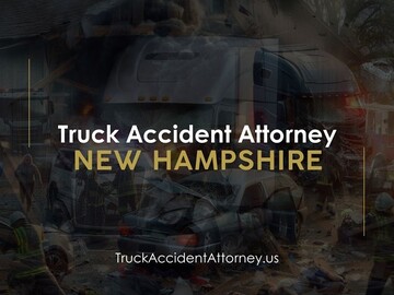 Truck Accident Attorneys in New Hampshire: Shielding Justice