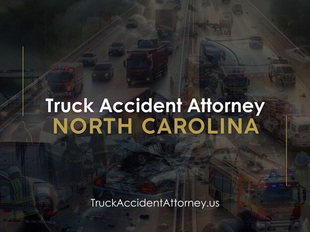 Truck Accident Attorneys in North Carolina: Securing Justice