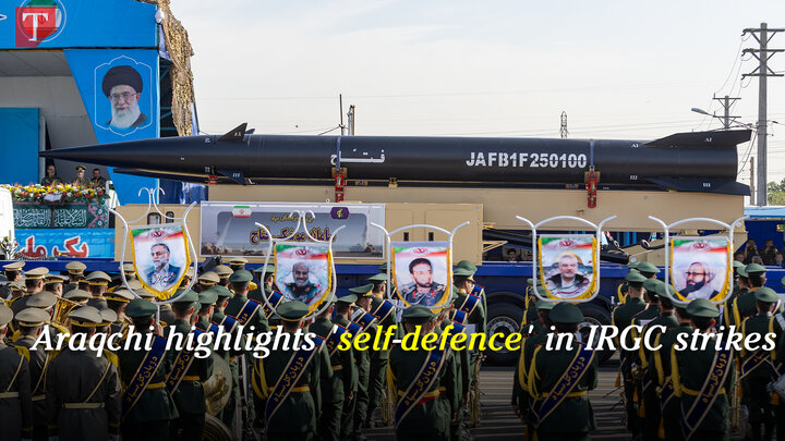 Araqchi highlights 'self-defence' in IRGC strikes