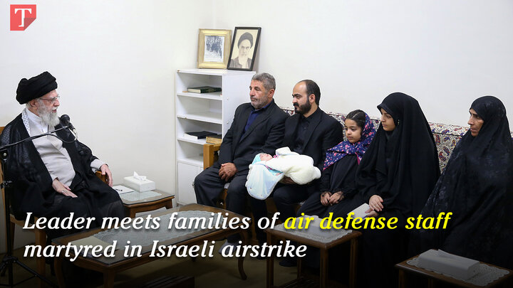 Leader meets families of air defense staff martyred in Israeli airstrike