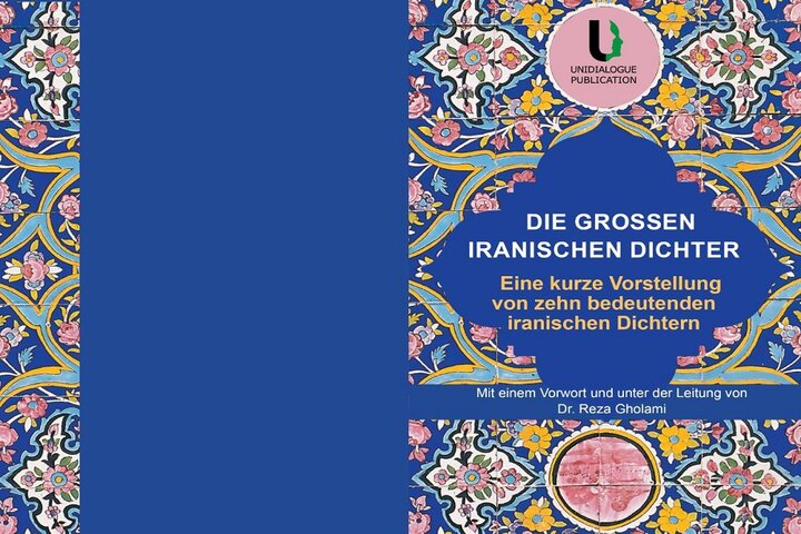 انتشار «شاعران بزرگ ایرانی» و معرفی ده شاعر ایرانی به آلمانی‌زبان‌ها