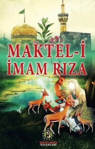 Bugün Hz. İmam Rıza'nın (a.s) şehadet yıldönümü