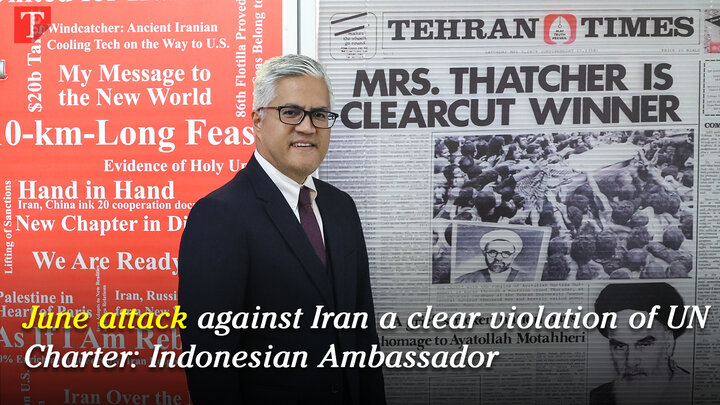 June attack against Iran a clear violation of UN Charter: Indonesian Ambassador