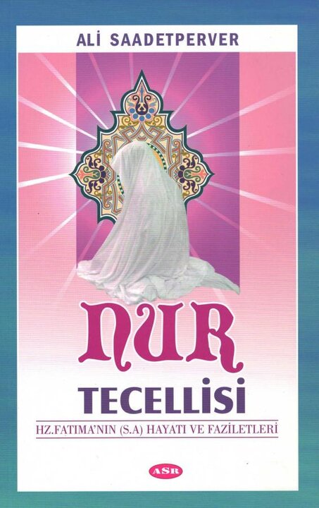 İranlı Yazarların Kaleme Aldığı ve Türkçeye Kazandırılan Hz. Fatıma ile İlgili 3 Önemli Kitap