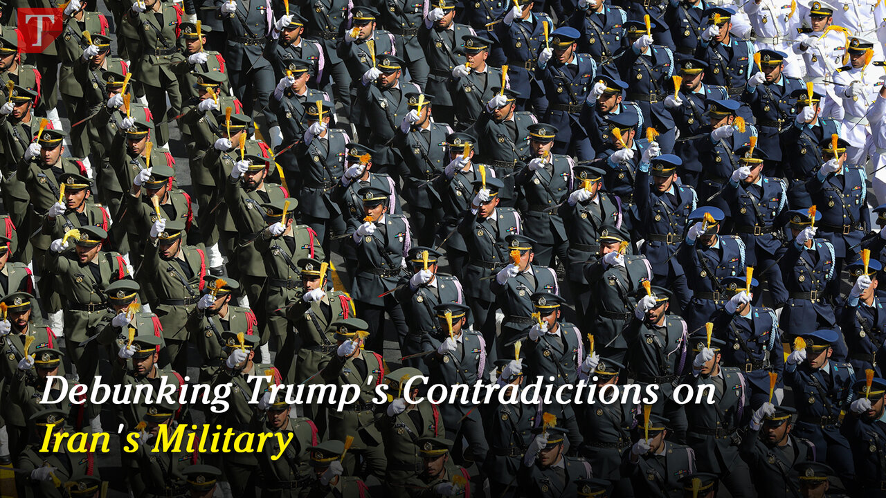 Debunking Trump's Contradictions on Iran's Military