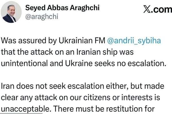 Araghchi stresses to Ukraine FM need to make up for attack