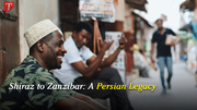 Shiraz to Zanzibar: A Persian Legacy