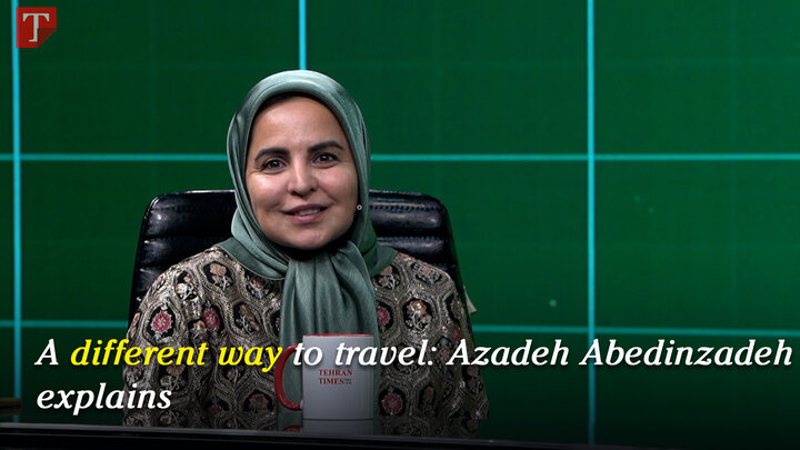 A different way to travel: Azadeh Abedinzadeh explains