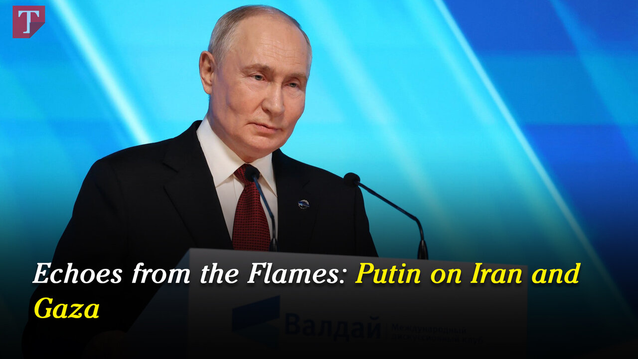 Echoes from the Flames: Putin on Iran and Gaza